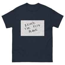 Load image into Gallery viewer, Leave the Kids Alone classic tee