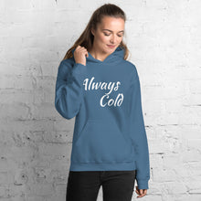 Load image into Gallery viewer, Always Cold Unisex Hoodie