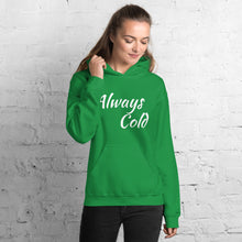 Load image into Gallery viewer, Always Cold Unisex Hoodie