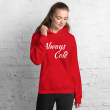 Load image into Gallery viewer, Always Cold Unisex Hoodie