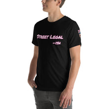 Load image into Gallery viewer, Street Legal -ish Short-Sleeve Unisex T-Shirt