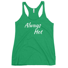 Load image into Gallery viewer, Always Hot Women's Racerback Tank
