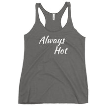 Load image into Gallery viewer, Always Hot Women's Racerback Tank