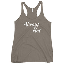 Load image into Gallery viewer, Always Hot Women's Racerback Tank
