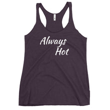 Load image into Gallery viewer, Always Hot Women's Racerback Tank