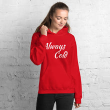 Load image into Gallery viewer, Always Cold Unisex Hoodie

